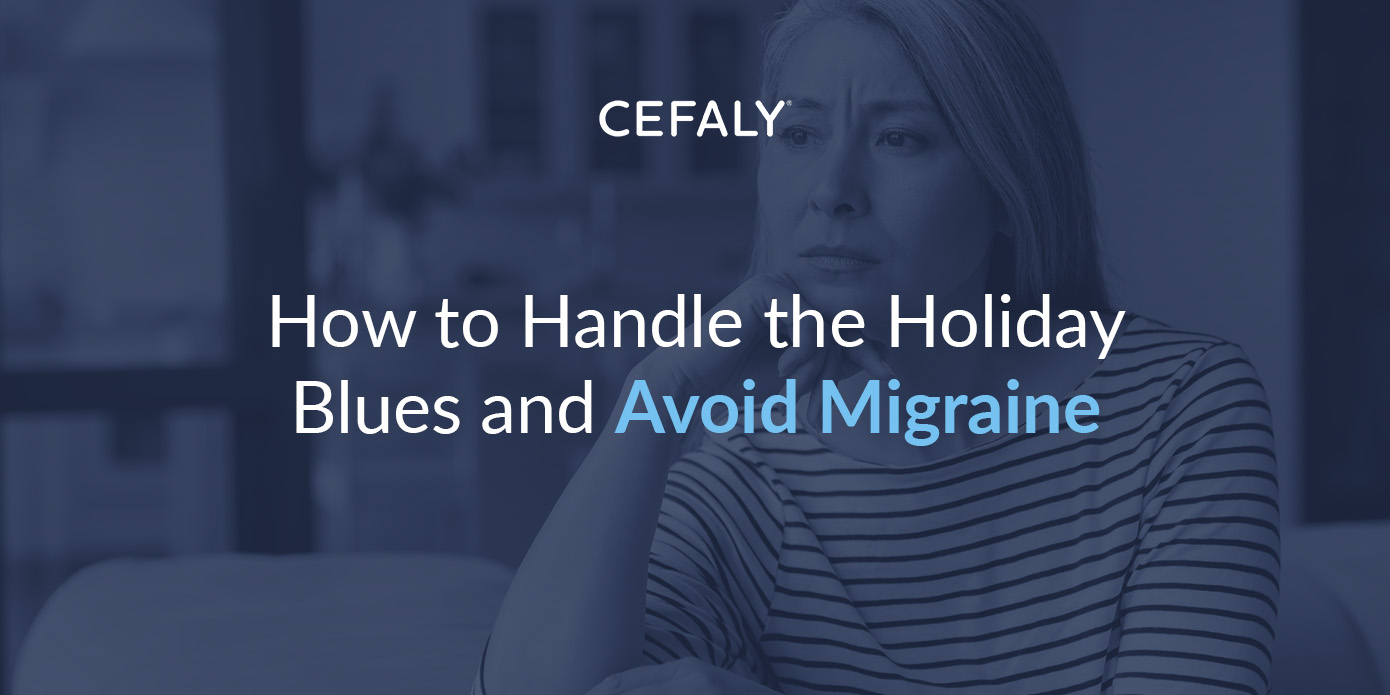 How to Handle the Holiday Blues and Avoid Migraine how to handle the holiday blues