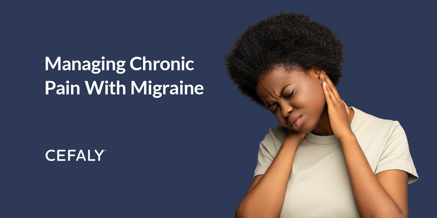 Managing Chronic Pain With Migraine Managing Chronic Pain With Migraine