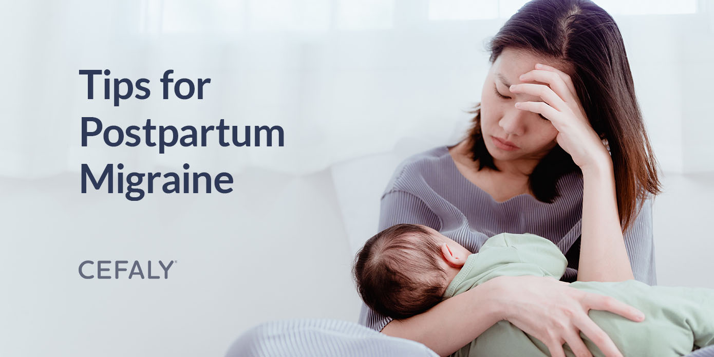 Tips for Postpartum Migraine Tips for Postpartum Migraine