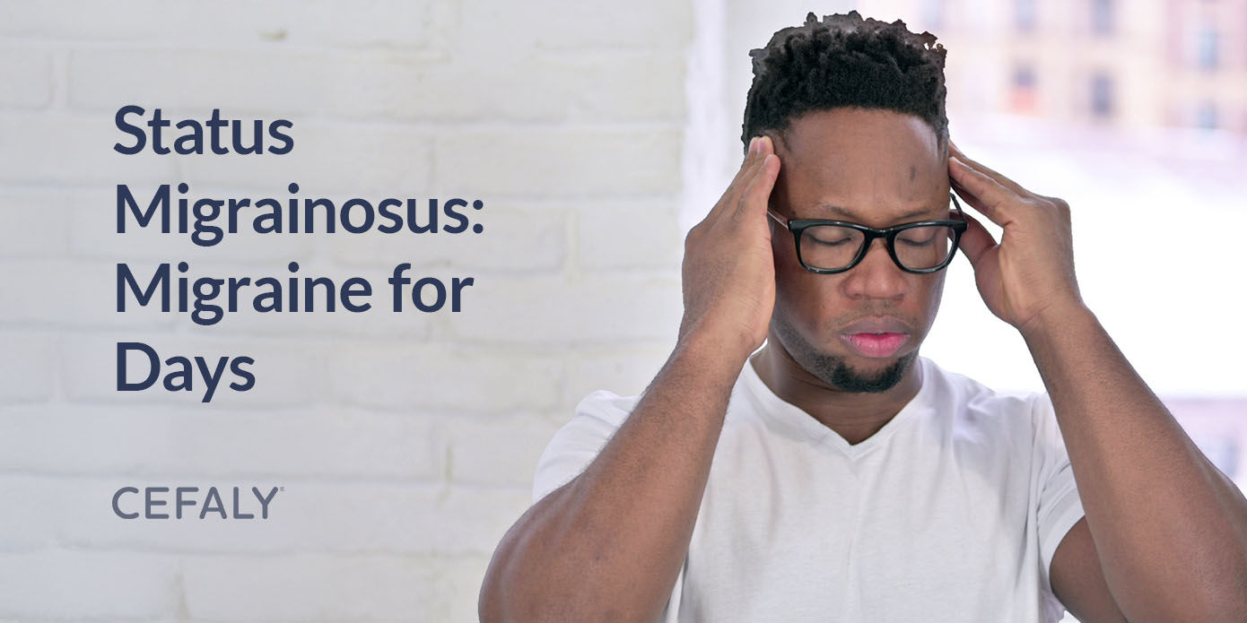 Status Migrainosus: Migraine for Days Status Migrainosus: Migraine for Days