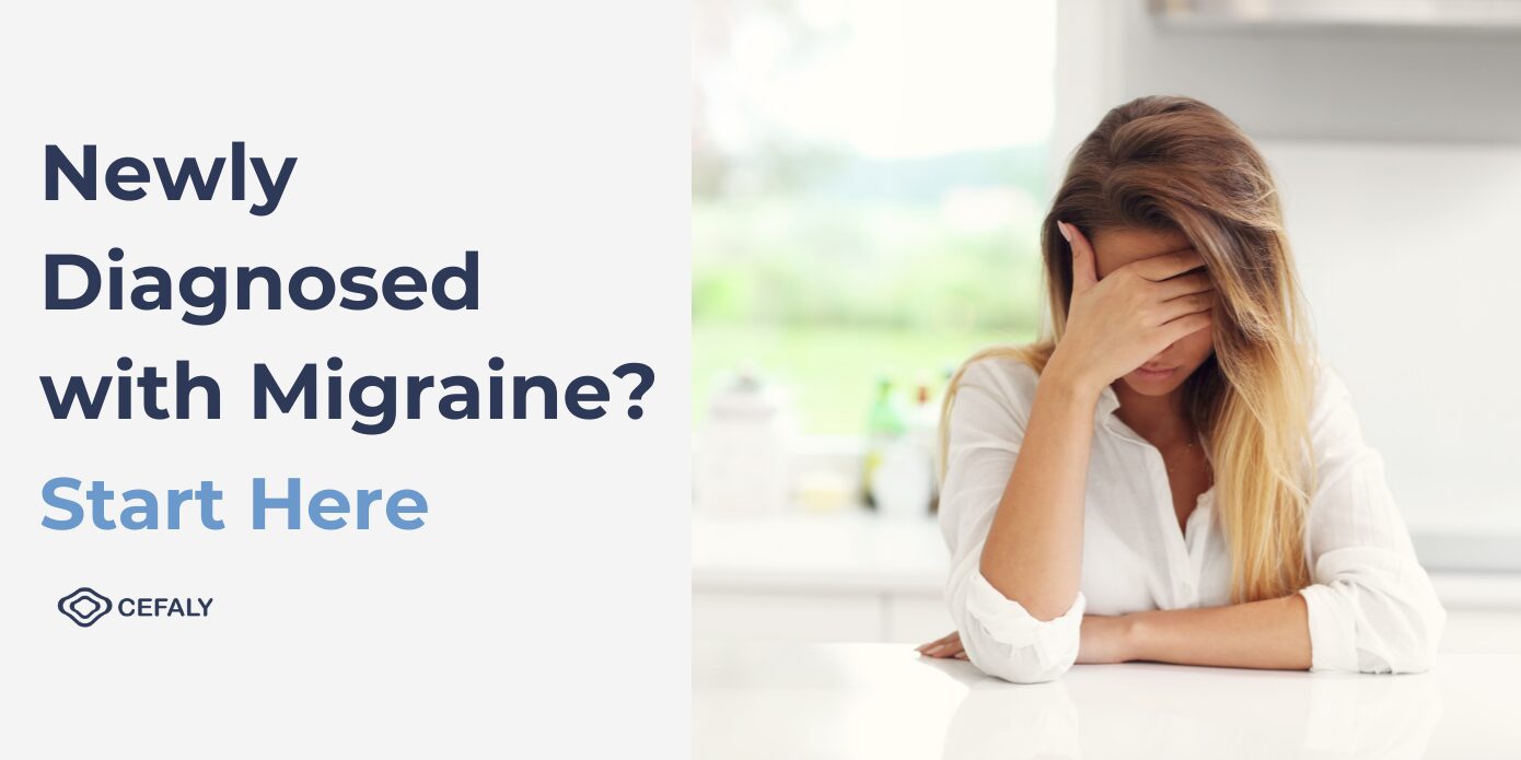 Newly Diagnosed with Migraine? Start Here Newly Diagnosed with Migraine?