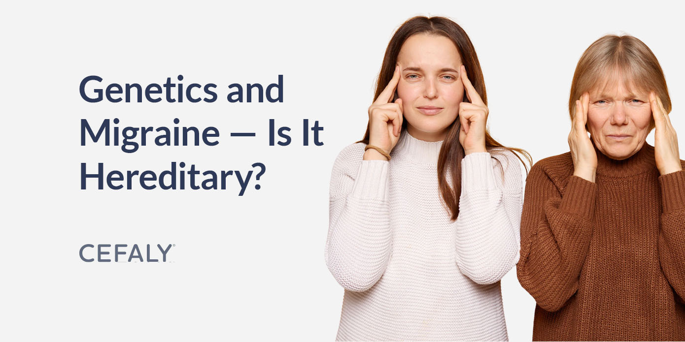 Genetics and Migraine — Is It Hereditary?