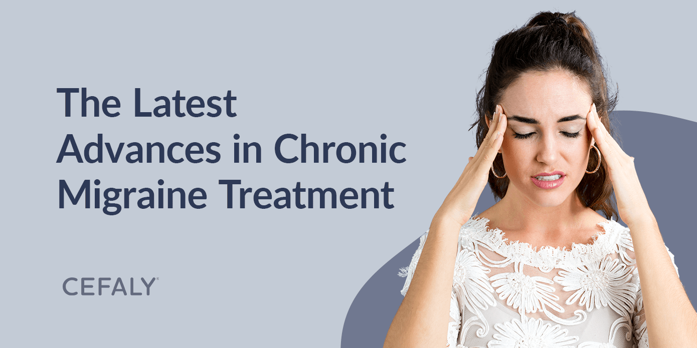 The Latest Advances in Chronic Migraine Treatment The Latest Advances in Chronic Migraine Treatment