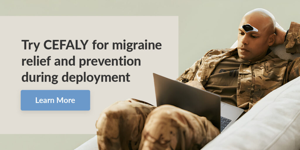 Try CEFALY for migraine relief and prevention during deployment