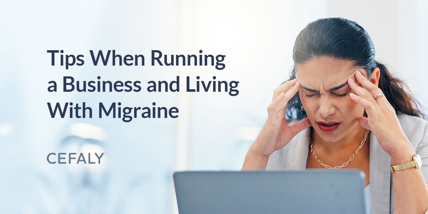 Tips When Running a Business and Living With Migraine