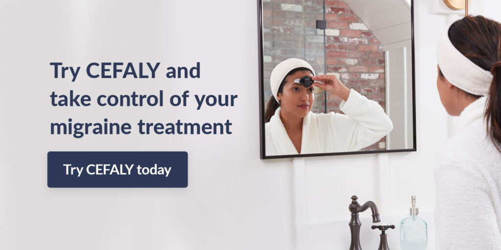 Try CEFALY and take control of your migraine treatment
